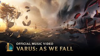 As We Fall | Varus Music Video - League of Legends