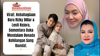 Viral!. Kebahagiaan Baru Rizky Billar \u0026 Lesti Kejora, Duka Mendalam Denada Kehilangan Sang Bunda!.