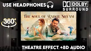 The Soul of Radhe Shyam |Theatre Experience Dolby Atmos  Surround |8D Audio| Prabhas | Pooja Hegde