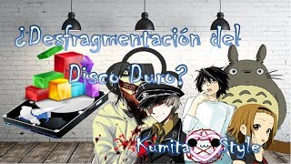 Desfragmentacion del Disco Duro (Explicación)- By Kumita Style