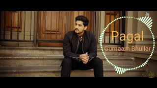 Pagal (8D Audio) | Gurnam Bhullar | Latest Punjabi Songs 2021