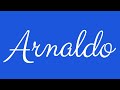 Learn how to Sign the Name Arnaldo Stylishly in Cursive Writing