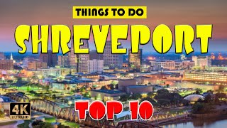 Shreveport (Louisiana) ᐈ Things to do | Best Places to Visit | Shreveport Travel Guide 4K