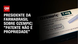 Presidente da FarmaBrasil sobre Ozempic: “Patente não é propriedade” | LIVE CNN