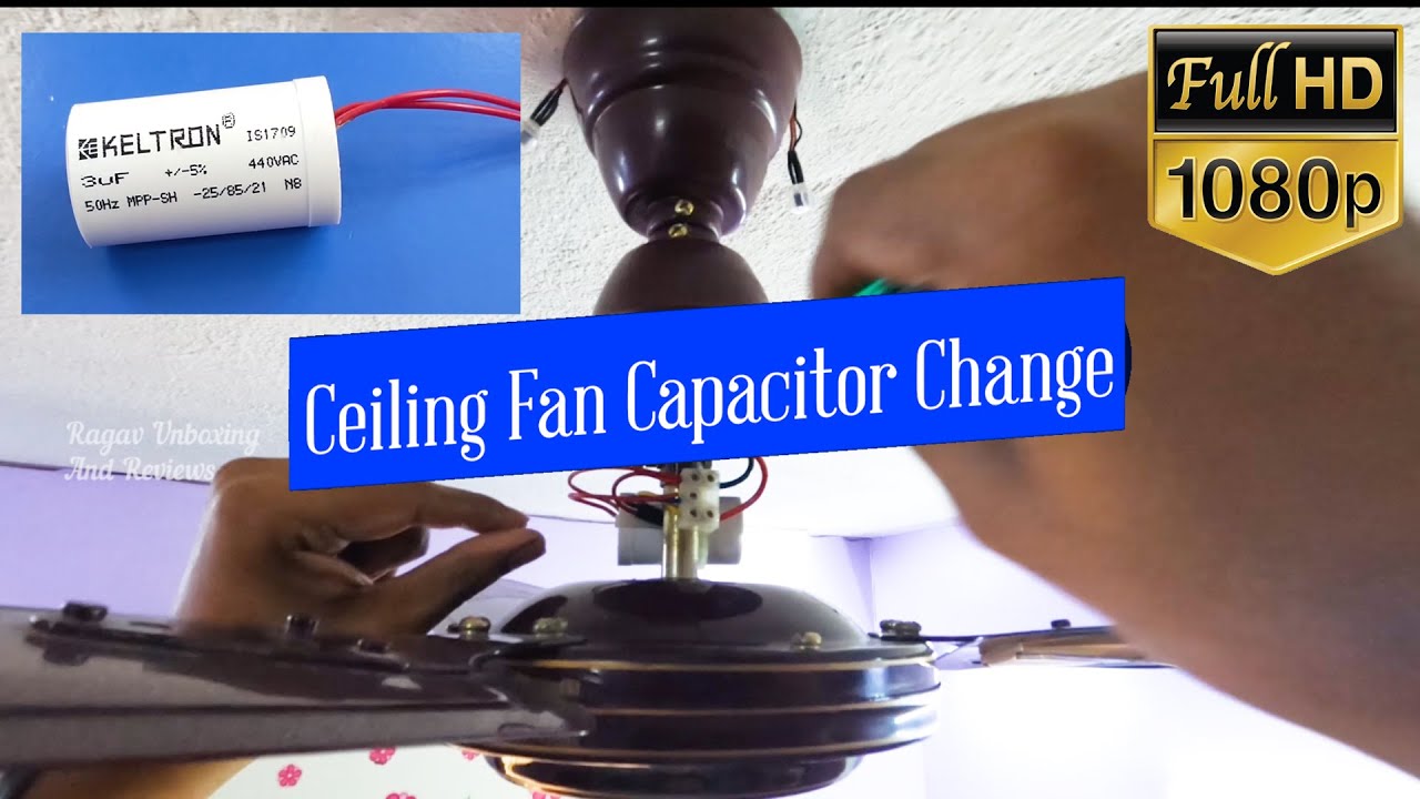 Change Capacitor Of Ceiling Fan Infoupdate Org