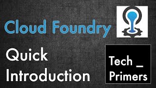 Cloud Foundry - Quick Introduction | Tech Primers