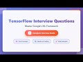 TensorFlow Interview Questions - Complete Guide to Google's ML Framework