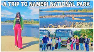 A trip to Nameri National Park/ College of Education Nagaon/ Nameri Picnic Spot