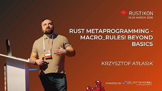 Rust metaprogramming - macro_rules! beyond basics by Krzysztof Atłasik | Rustikon 2026