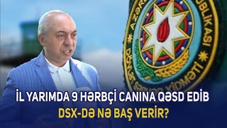 İl yarımda 9 hərbçi özünə qəsd edib - DSX-də nə baş verir?