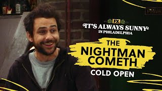 Cold Open: The Nightman Cometh | It's Always Sunny in Philadelphia | FX