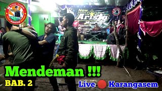 Mendeman !!! BAB. 2 || New Arista Music || Banjarnegara || Live 🔴 Karangasem