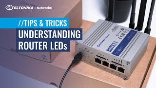 Understanding Router LEDs | Tips & Tricks I Teltonika