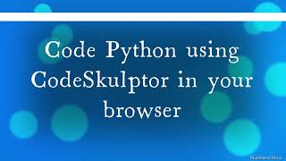Learn Python using CodeSkulptor | Python for beginners | Learn in less than 2 minutes