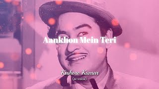 Aankhon Mein Teri | Kishore Kumar| AI Songs #aicover #AIvoice