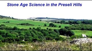 Stone Age Science in the Preseli Hills