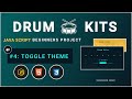 #part4 :Theme Changer -- Drum Kit- Java Script Project(Beginners)