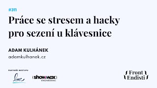 Adam Kulhánek - Práce se stresem a hacky pro sezení u klávesnice