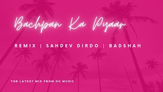 Bachpan Ka Pyaar | Sahdev Dirdo | Badshah | Hindi song | DG Music
