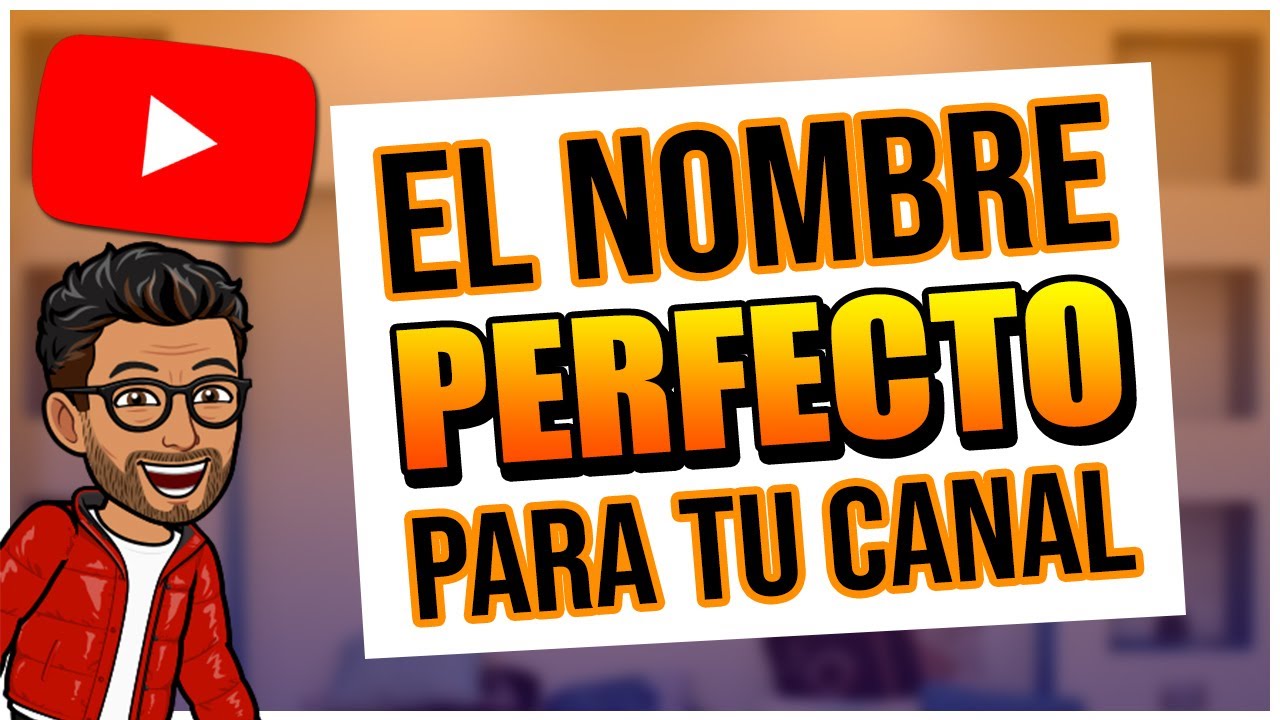 👉 CONSEJOS Para CREAR Un NOMBRE Para Tu CANAL De YOUTUBE👀😁 - YouTube