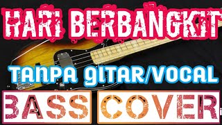 HARI BERBANGKIT_TANPA GITAR/VOCAL_BASS COVER_BACKING TRACK