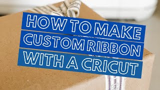 How to Make a Custom DIY Ribbon with Iron-On and a Cricut