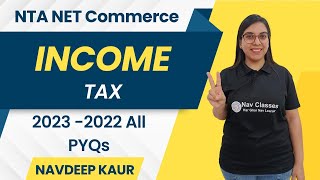 NTA UGC NET | Income Tax All PYQs | Commerce | Paper 2 | Navdeep Kaur