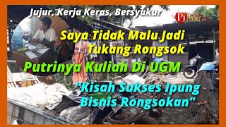 Kisah Sukses Ipung Bisnis Rongsokan | Dari Anak Buah Sampai Jadi Bos, Hingga Putrinya Kuliah UGM