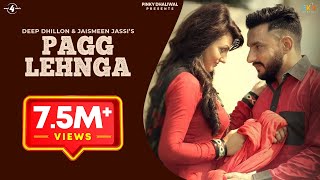 PAGG LEHNGA (Full Video) || DEEP DHILLON & JAISMEEN JASSI | Rajinder Manni Latest Punjabi Song 2016
