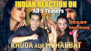 KHUDA OR MOHABBAT | ALL TEASER 1,2,3,4,5 | INDIAN REACTION | HAR PAL GEO | Creative REACTIONS