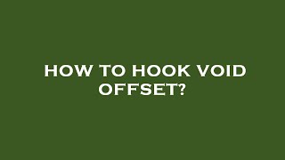 How to hook void offset?