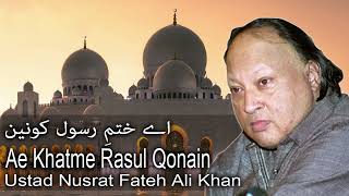 Ae Khatme Rasul Qonain - Ustad Nusrat Fateh Ali Khan