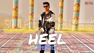 Heel - Remix | Jass Manak | DJ Sumit Rajwanshi | Soulful Jass Manak | Latest Remix 2021