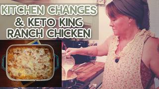 The Kitchen is Changing & Keto King Ranch Chicken