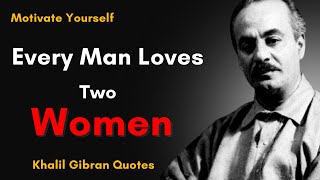 Top 20 Khalil Gibran Quotes || Motivate Yourself