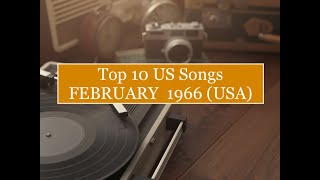 Top 10 Songs FEB 1966; The Mama&The Papas, Nancy Sintra, Petula Clark, Lou Christie, Ssgt Barry Sadl