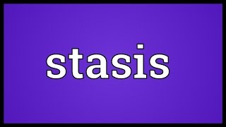 Stasis Meaning