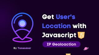 IP Geolocation - How to Get User's Location with JavaScript | Tonsomar