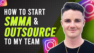 How To Start SMMA & Outsource To My Team [INVITE ONLY]
