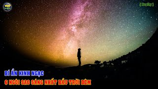 Bí ẩn kinh ngạc của 6 Ngôi sao sáng nhất Bầu trời đêm [Replay] | Top thú vị |
