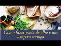 Como fazer  pasta de alho e um tempero coringa