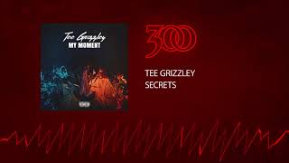 Tee Grizzley - Secrets | 300 Ent (Official Audio)