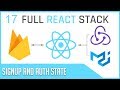Full Stack React & Firebase: #17 Signup and Auth State