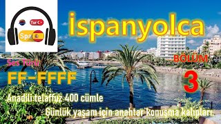 İspanyolca [Bölüm 3] Ses Türü FF-FFFF / Yerel Telaffuz / Kısa ve kolay 400 cümleler