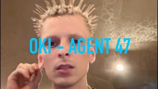 OKI - AGENT 47 SNIPPET