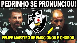 PEDRINHO SE PRONUNCIA E FALA DE NOVO INVESTIDOR! FELIPE MAESTRO CHOROU! COLETIVA VASCO 2 X 0 GALO