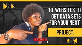10 WEBSITES TO GET DATASETS FOR YOUR NEXT DATA PROJECT