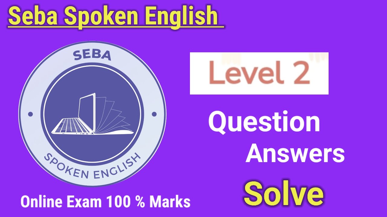 Level 2 Seba Spoken English Solve 2024 Seba Spoken English Level 2