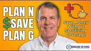 Why Choose Medigap Plan N Over Plan G? Save Money Without Sacrificing Coverage