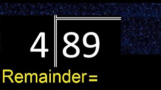 Divide 89 by 4 . remainder , quotient  . Division with 1 Digit Divisors . Long Division .